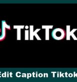 Cara Edit Caption Tiktok
