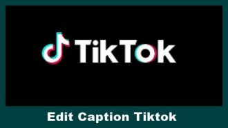 Cara Edit Caption Tiktok