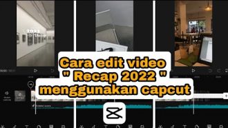 Cara Membuat Video Recap 2022 Menggunakan Capcut