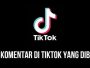 Cara Komentar di Video TikTok yang Dibatasi