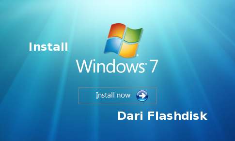 Cara install Windows 7 dari Flashdisk