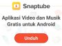 Download Aplikasi Snaptube Apk