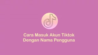 Cara Login Akun TikTok dengan Nama Pengguna