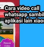 Video Call WhatsApp sambil Buka Aplikasi Lain