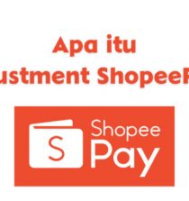 Apa Itu Adjustment ShopeePay? Ini Pengertian & Transaksi yang Dikenai Adjustment