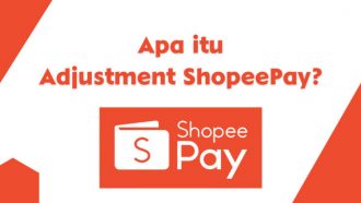 Apa Itu Adjustment ShopeePay? Ini Pengertian & Transaksi yang Dikenai Adjustment