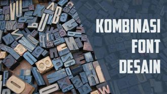 Cara Memilih dan Menggabungkan Font Dalam Desain Terlihat Menarik