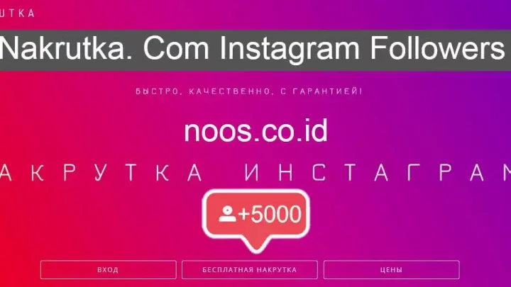 Cara Menambah Followers Instagram dengan Nakrutka.com