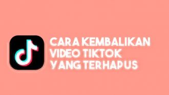 Cara Mengembalikan Video TikTok yang Terhapus, Mudah Banget!