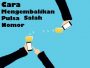 Cara Mengembalikan Pulsa Salah Kirim Ke Nomor Orang Semua Operator