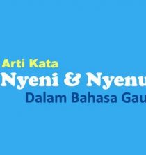 Arti Kata Nyeni Nyenuk dalam Bahasa Gaul Jawa, Pengertiannya?