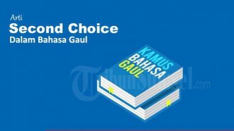 Second Choice Adalah? Arti dalam Bahasa Gaul dan Hubungan