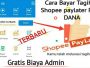 Cara Membayar Shopee Paylater Menggunakan DANA