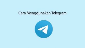 Cara Menggunakan Aplikasi Telegram