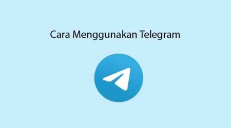 Cara Menggunakan Aplikasi Telegram