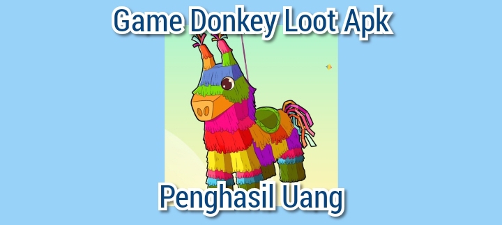 Donkey Loot Apk Penghasil Uang, Apakah Aman dan Membayar?