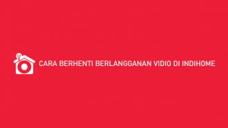 Cara Berhenti Langganan Vidio IndiHome