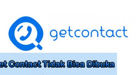 Penyebab Kenapa Aplikasi Getcontact Tidak Bisa Dibuka? Cara Mengatasi