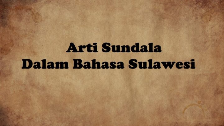 Apa Arti Kata Sundala Bahasa Gaul dari Makassar yang Viral, Pantaskah Diucapkan?