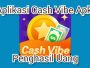 Aplikasi Cash Vibe Apk Penghasil Uang Terbaru