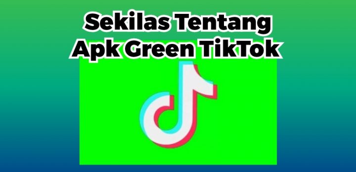 Green Tiktok Apk, Link Download Versi Terbaru