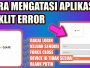 Penyebab Aplikasi E-Coklit Tidak Bisa Dibuka & Cara Mengatasi!