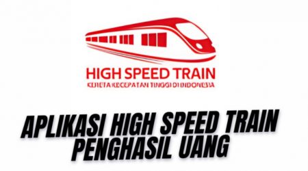 Aplikasi High Speed Train Penghasil Uang